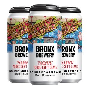 Bronx Brewery - Now Youse Can T Leave